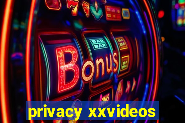 privacy xxvideos